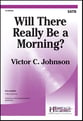 Will There Really Be a Morning? SATB choral sheet music cover